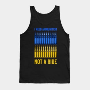 I need ammunition, not a ride Tank Top